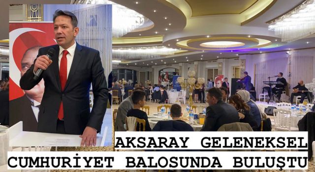 Aksaray Geleneksel Cumhuriyet Balosunda Buluştu