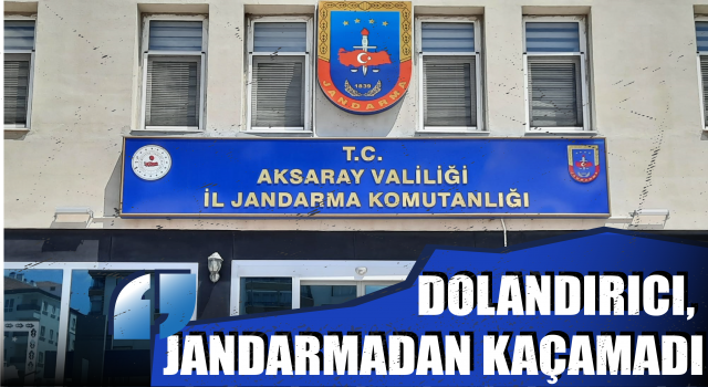 Dolandırıcı, Jandarmadan Kaçamadı