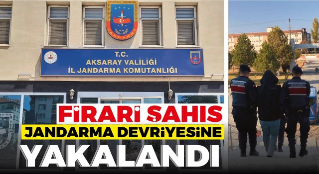 Firari Şahıs Jandarma Devriyesine Yakalandı