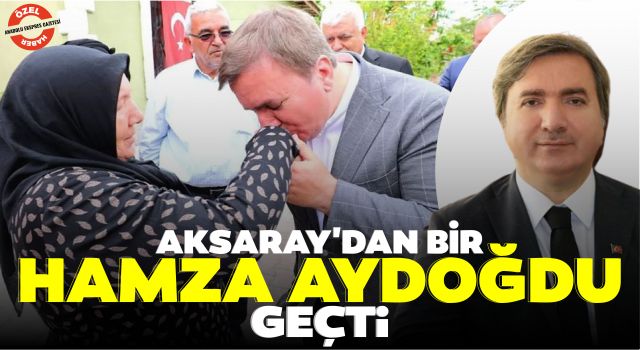 Aksaray'dan Bir Hamza Aydoğdu Geçti