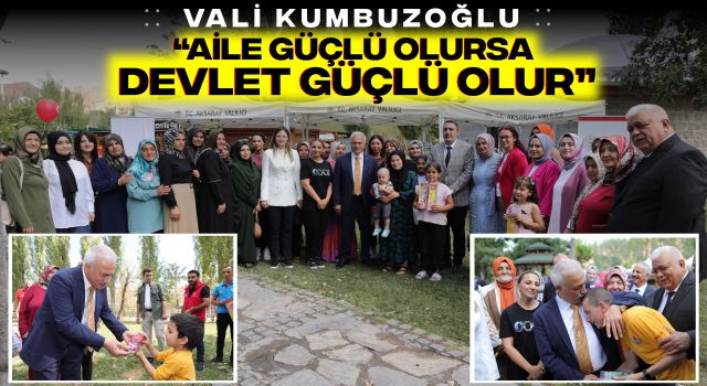 Vali Kumbuzoğlu: “Aile Güçlü Olursa Devlet Güçlü Olur”