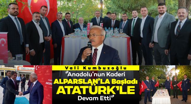 Vali Kumbuzoğlu: "Anadolu'nun Kaderi Alparslan'la Başladı Atatürk'le Devam Etti"