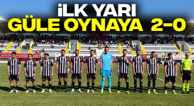 İlk Yarı Güle Oynaya 2-0