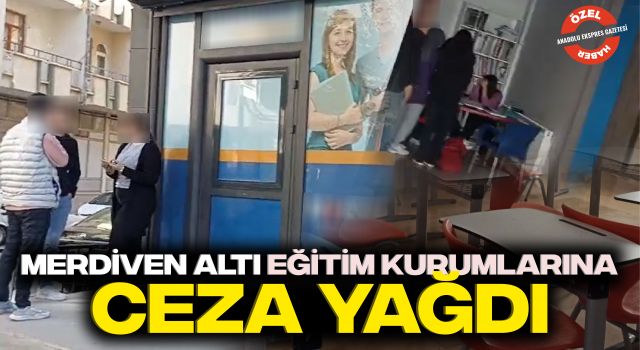 Merdiven Altı Eğitim Kurumlarına Ceza Yağdı