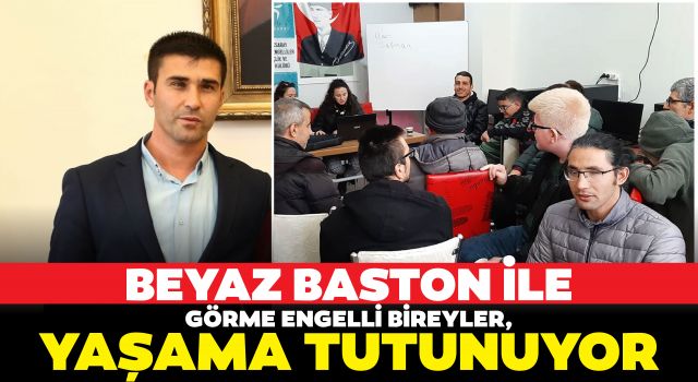 Beyaz Baston İle Görme Engelli Bireyler, Yaşama Tutunuyor