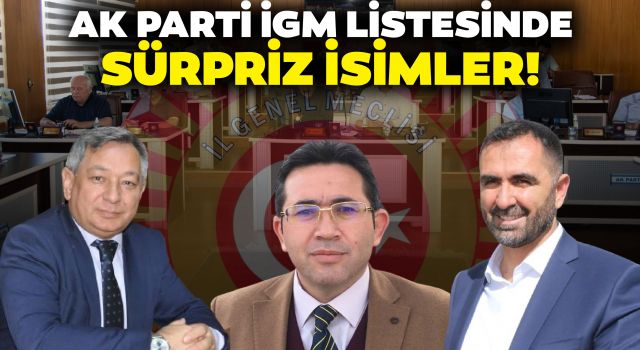 AK Parti İGM Listesinde Sürpriz İsimler!