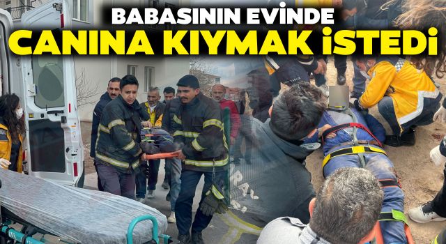 Babasının Evinde Canına Kıymak İstedi