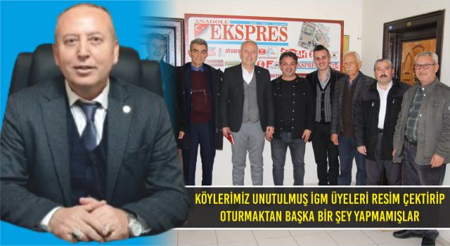 Köylerimiz Unutulmuş İGM Üyeleri Resim Çektirip Oturmaktan Başka Bir Şey Yapmamışlar