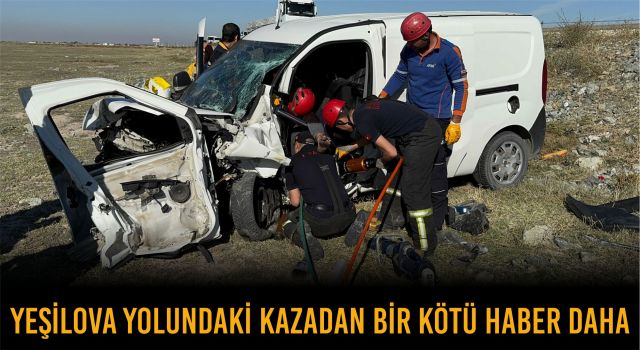 Yeşilova Yolundaki Kazadan Bir Kötü Haber Daha