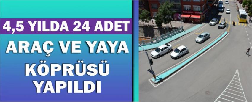 4,5 Yılda 24 Adet Araç Ve Yaya Köprüsü Yapıldı