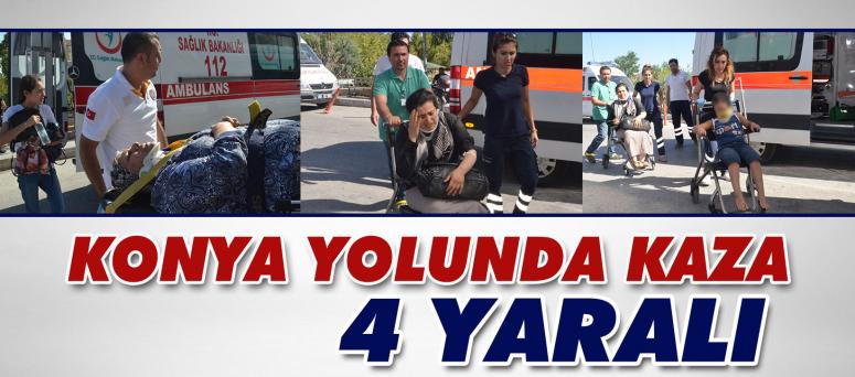 Konya Yolunda Kaza 4 Yaralı