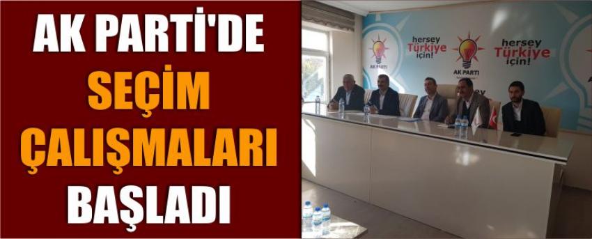 Ak Parti’de Seçim Çalışmaları Başladı