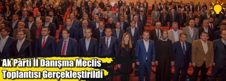 Ak Parti İl Danışma Meclis Toplantısı Gerçekleştirildi