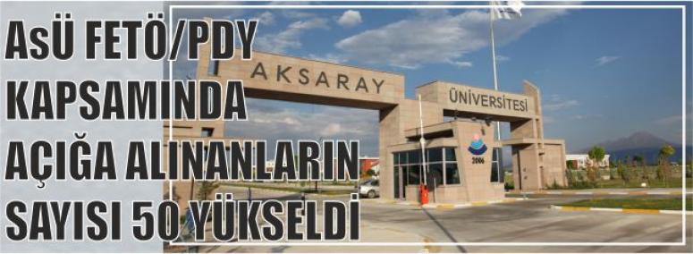 Asü Fetö/Pdy Kapsamında Açığa Alınanların Sayısı 50 Yükseldi