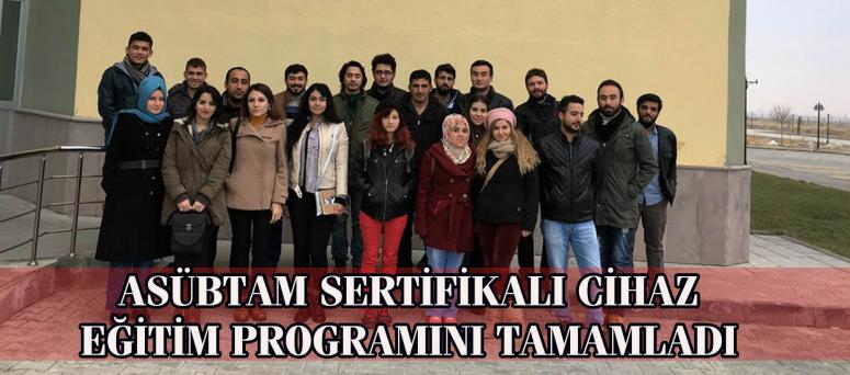 ASÜBTAM SERTİFİKALI CİHAZ EĞİTİM PROGRAMINI TAMAMLADI 