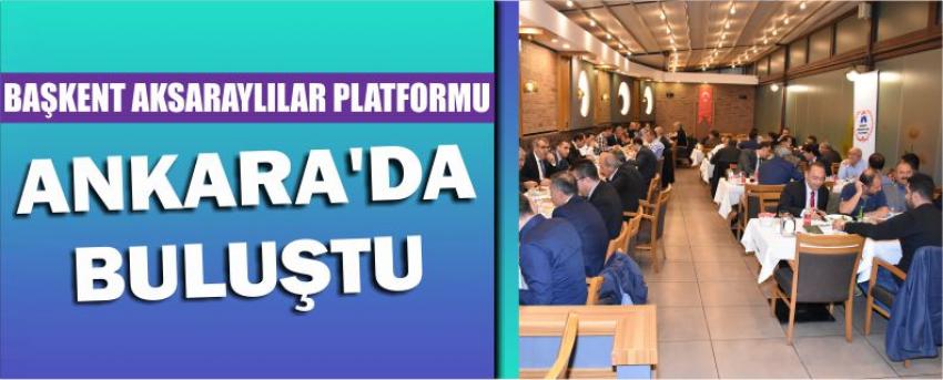 Başkent Aksaraylılar Platformu Ankara'da Buluştu