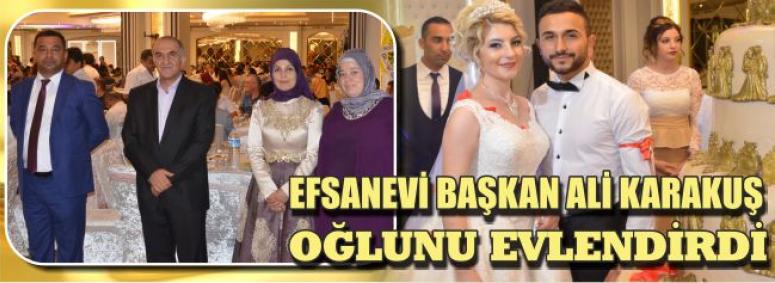 Efsanevi Başkan Ali Karakuş Oğlunu Evlendirdi