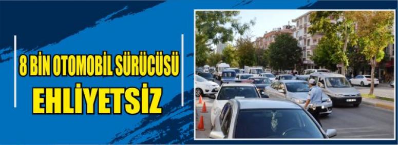 8 Bin Otomobil Sürücüsü Ehliyetsiz