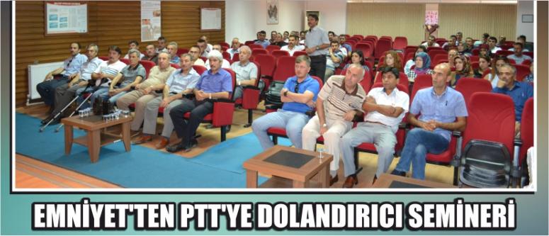 Emniyet’ten Ptt’ye Dolandırıcı Semineri