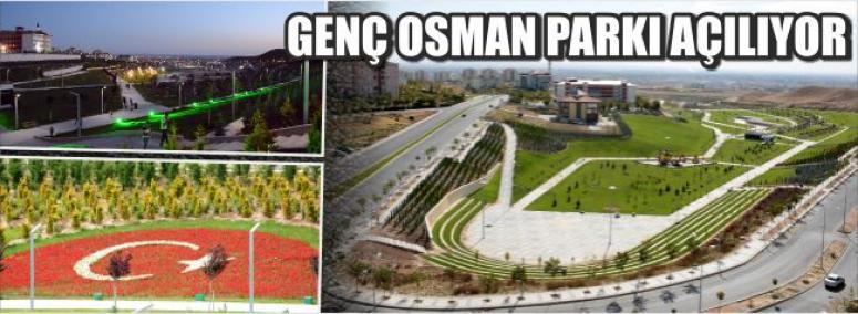 Genç Osman Parkı Açılıyor 