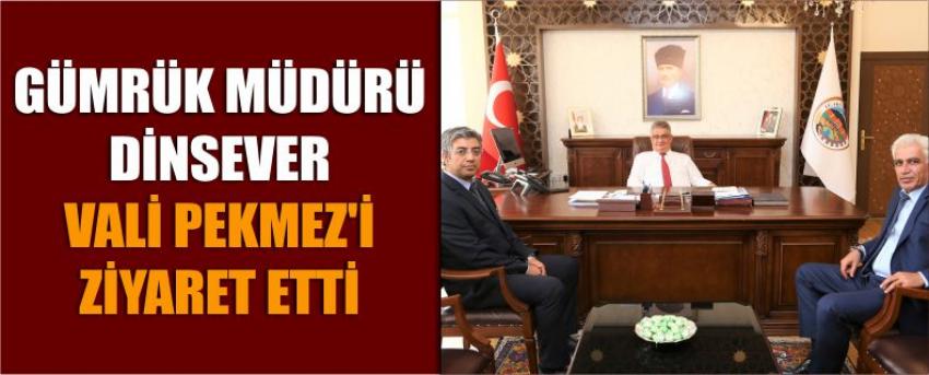 Gümrük Müdürü Dinsever Vali Pekmez’i Ziyaret Etti