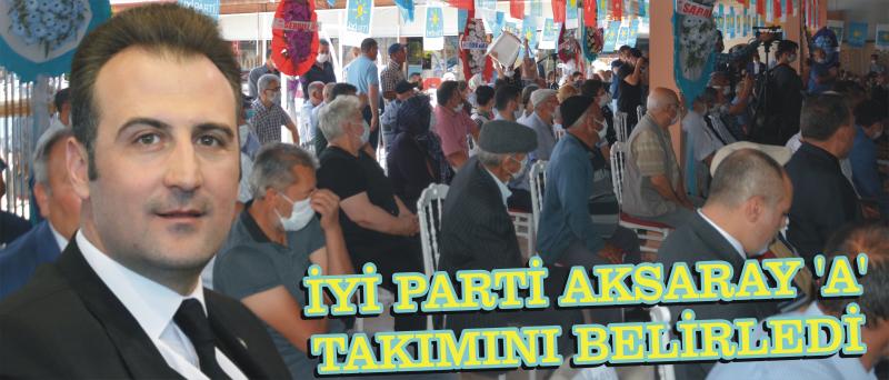 İyi Parti Aksaray ‘A’ Takımını Belirledi