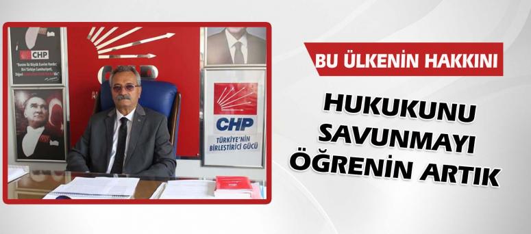 BU ÜLKENİN HAKKINI, HUKUKUNU SAVUNMAYI ÖĞRENİN ARTIK 