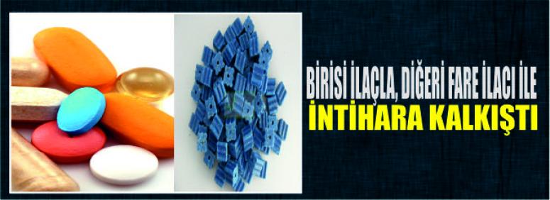 Birisi İlaçla, Diğeri Fare İlacı İle İntihara Kalkıştı