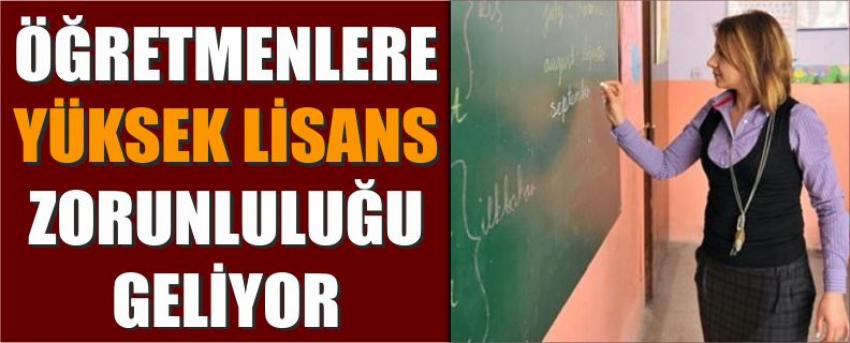 Öğretmenlere Yüksek Lisans Zorunluluğu Geliyor