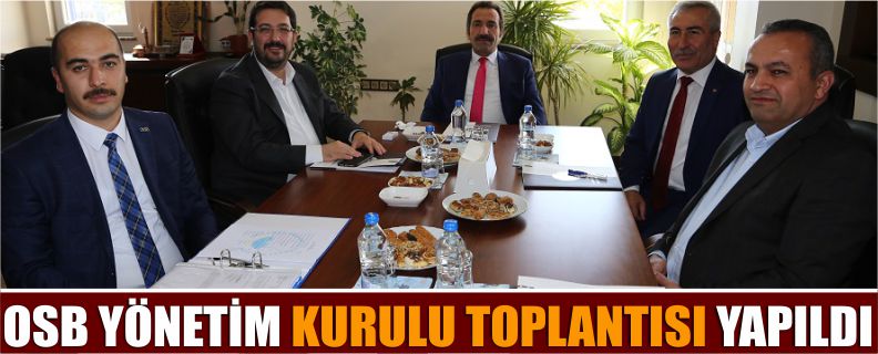 Osb Yönetim Kurulu Toplantısı Yapıldı