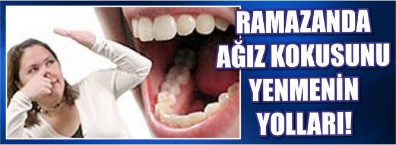 Ramazanda Ağız Kokusunu Yenmenin Yolları!