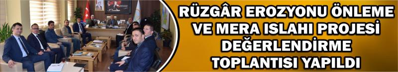 Rüzgâr Erozyonu Önleme Ve Mera Islahı Projesi Değerlendirme Toplantısı Yapıldı