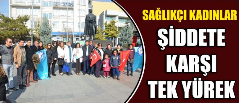 Sağlıkçı Kadınlar Şiddete Karşı Tek Yürek