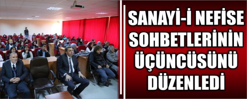 Sanayi-İ Nefise Sohbetlerinin Üçüncüsünü Düzenledi