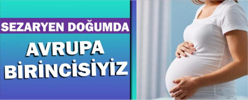 Sezaryen Doğumda Avrupa Birincisiyiz