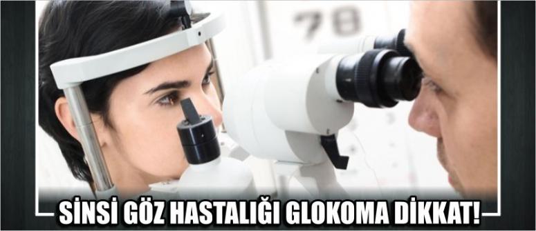 Sinsi Göz Hastalığı Glokoma Dikkat!