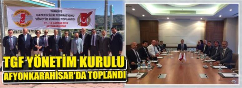 Tgf Yönetim Kurulu Afyonkarahisar’da Toplandı