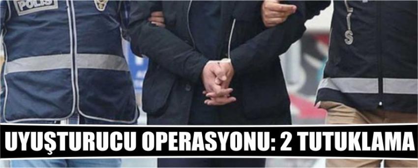 Uyuşturucu Operasyonu: 2 Tutuklama