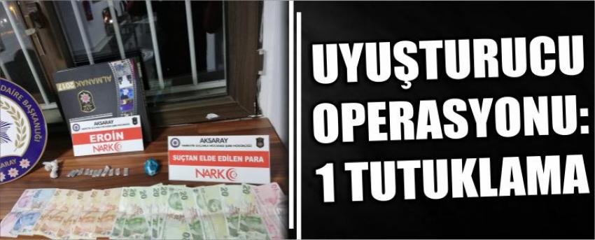 Uyuşturucu Operasyonu: 1 Tutuklama 