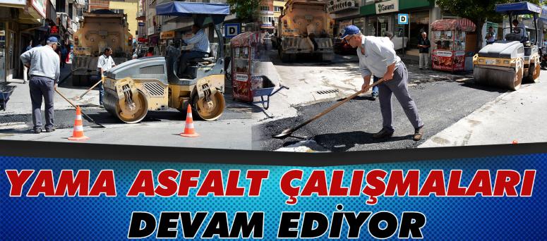 Yama Asfalt Çalışmaları Devam Ediyor