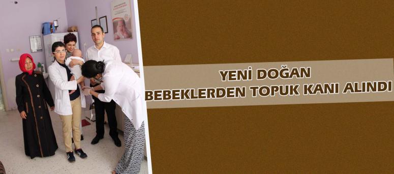 YENİ DOĞAN BEBEKLERDEN TOPUK KANI ALINDI