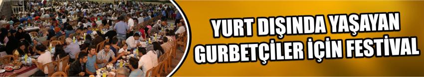 Yurt Dışında Yaşayan Gurbetçiler İçin Festival 