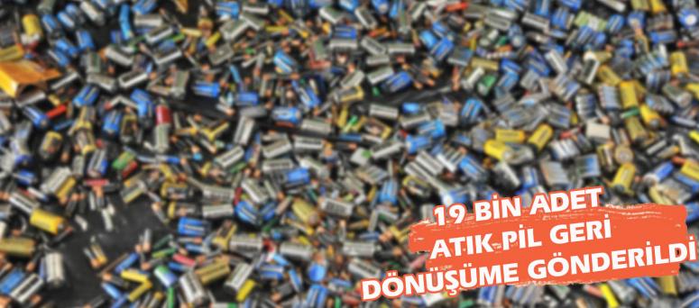 19 BİN ADET ATIK PİL GERİ DÖNÜŞÜME GÖNDERİLDİ