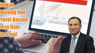 Bakan Bozdağ'dan Yerel Basına İcra İlanı Desteği