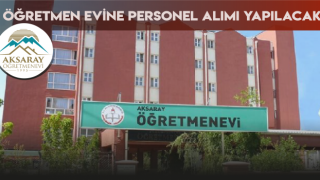 Öğretmen Evine Personel Alımı Yapılacak