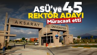 ASÜ’ye 45 Rektör Adayı Müracaat Etti