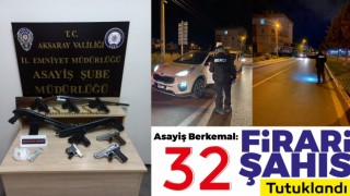 Asayiş Berkemal: Firari 32 Şahıs Tutuklandı