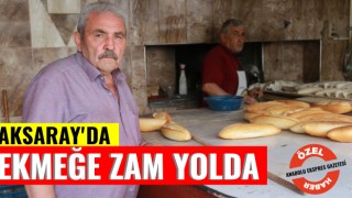 Aksaray'da Ekmeğe Zam Yolda