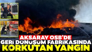 Aksaray OSB'de Geri Dönüşüm Fabrikasında Korkutan Yangın