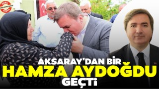 Aksaray'dan Bir Hamza Aydoğdu Geçti